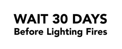 Wait 30 Days Before Lighting Fires